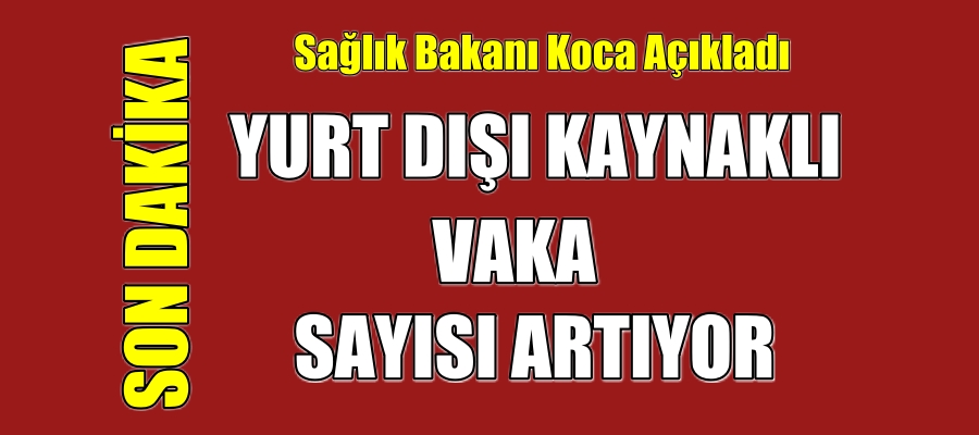 Bakan Koca Yeni Vakalar Olduğunu Açıkladı.