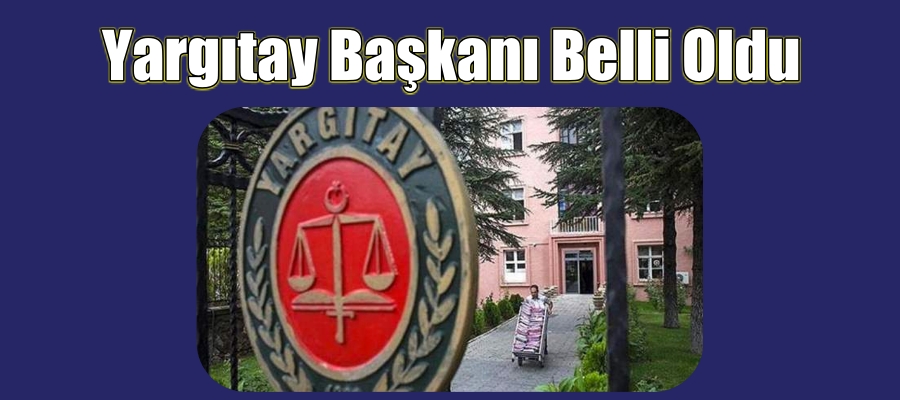 Yargıtay Başkanı Belli Oldu