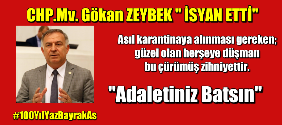 Zeybek’de İsyan Etti Adaletiniz Batsın
