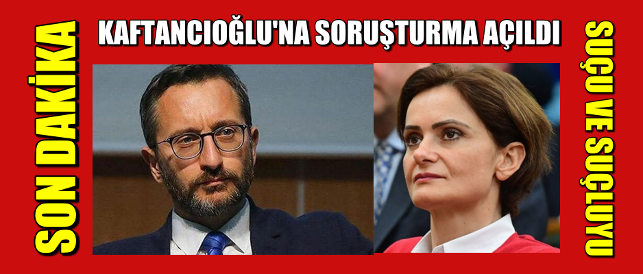 Kaftancıoğlu’na Fahrettin Altun nedeniyle soruşturma açıldı