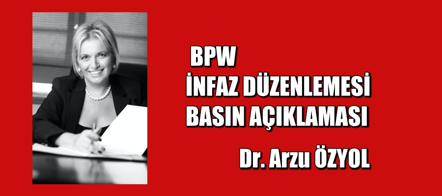 BPW. İNFAZ DÜZENLEMESİ BASIN AÇIKLAMASI