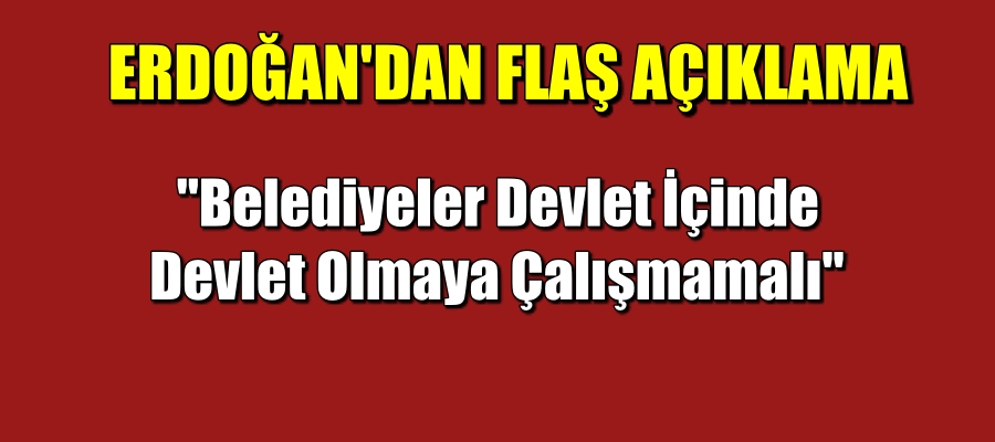 CB Erdoğan: Devlet içinde devlet olmanın anlamı yoktur