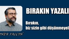 Bırakın biz sizin gibi düşünmeyelim!