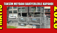 1 Mayıs Taksim meydanı bariyerlerle kapandı