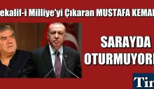 Tekalif-i Milliye’yi çıkaran Mustafa Kemal sarayda oturmuyordu