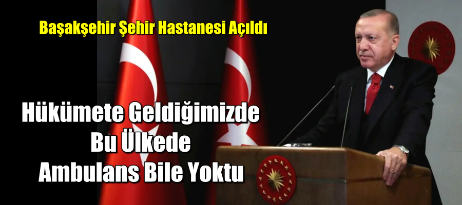 Hükümete Geldiğimizde Bu Ülkede Ambulans Bile Yoktu