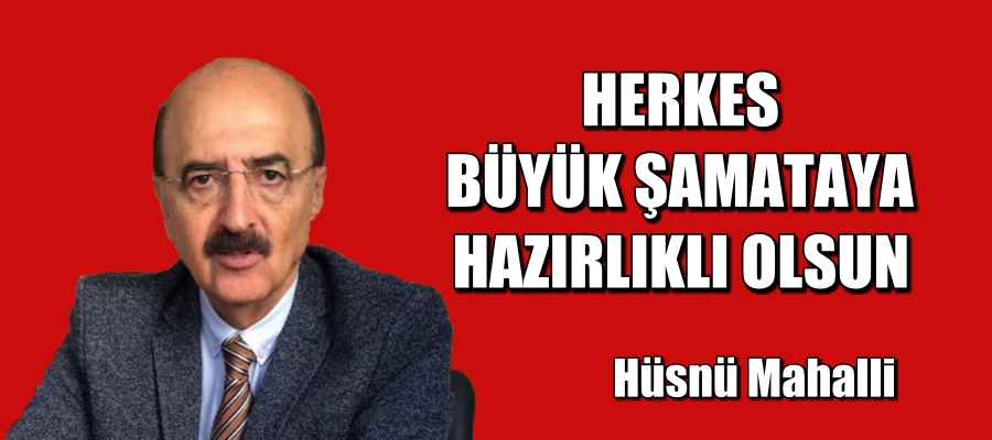 Herkes Büyük Şamataya Hazırlıklı Olsun