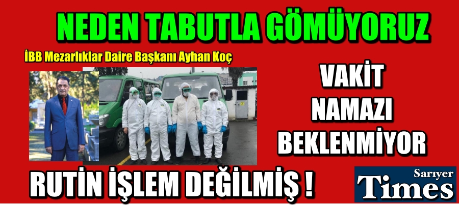 Neden Tabutla Gömüyoruz. Vakit Namazı Beklenmiyor