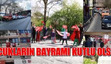 ÇOCUKLARIN BAYRAMI KUTLU OLSUN