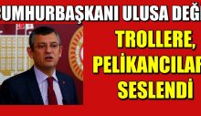 CUMHURBAŞKANI ULUSA DEĞİL TROLLERE PELİKANCILARA SESLENDİ