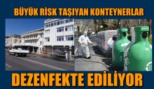BÜYÜK RİSK TAŞIYAN KONTEYNERLAR DEZENFEKTE EDİLİYOR
