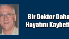 Bir Doktor Daha Hayatını Kaybetti