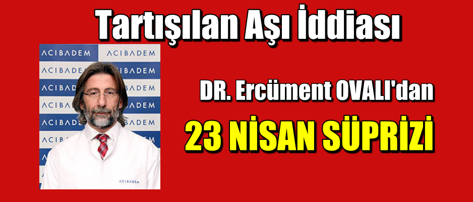 Dr. Ercüment OVALI’dan 23 Nisan Süprizi