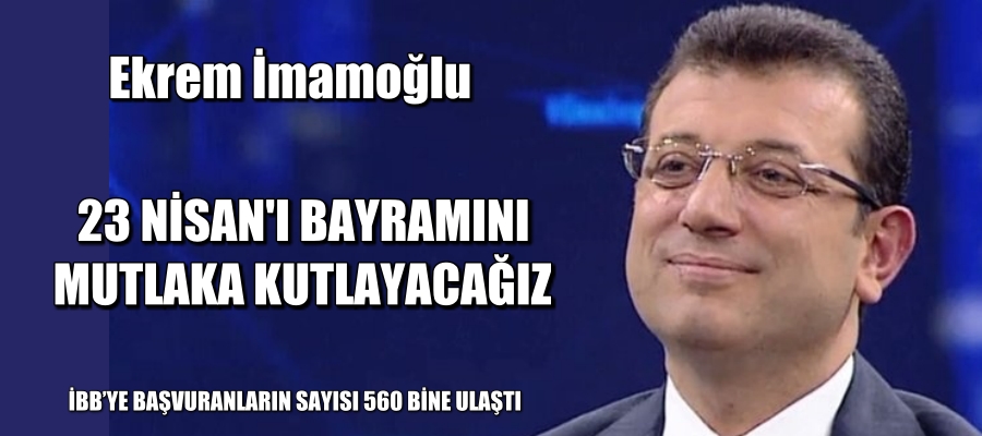 23 Nisan’ı Bayramını Mutlaka Kutlayacağız