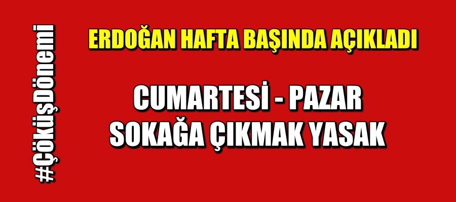Erdoğan sokağa çıkma yasağı devam edecek