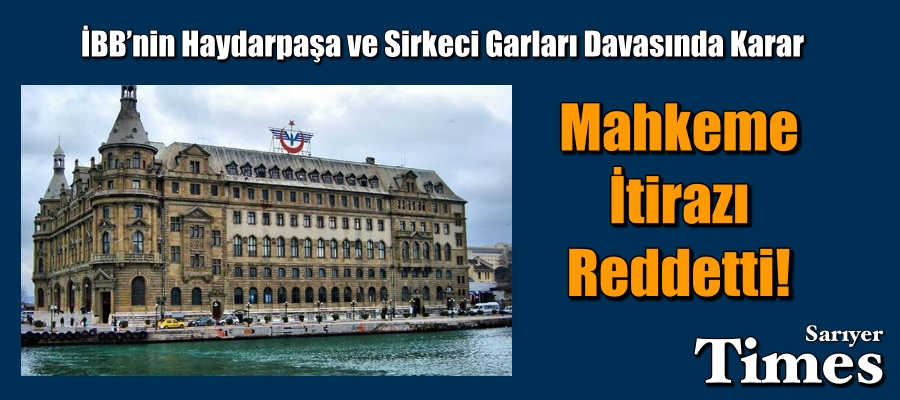 Haydarpaşa. Sirkeci Garları davasında karar çıktı