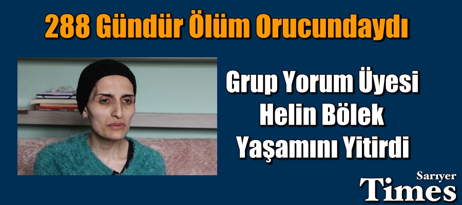 Grup Yorum üyesi Helin Bölek yaşamını yitirdi