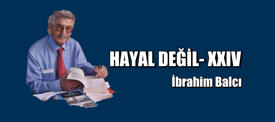 HAYAL DEĞİL- XXIV