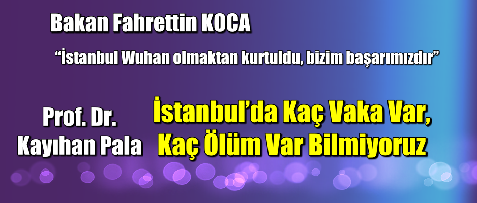 İstanbul verileri neden açıklanmıyor