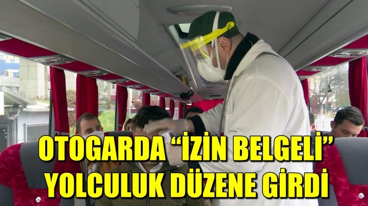 OTOGARDA “İZİN BELGELİ” YOLCULUK DÜZENE GİRDİ