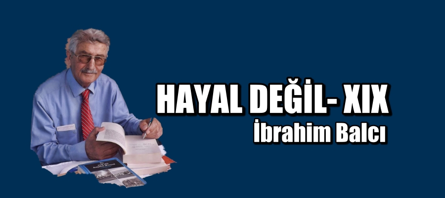 Hayal Değil – XIX