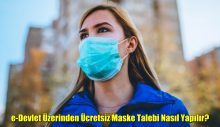 e-Devlet üzerinden ücretsiz maske talebi nasıl yapılır?