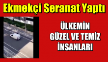 Ekmekçi Seranat Yaptı