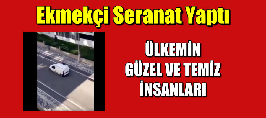 Ekmekçi Seranat Yaptı