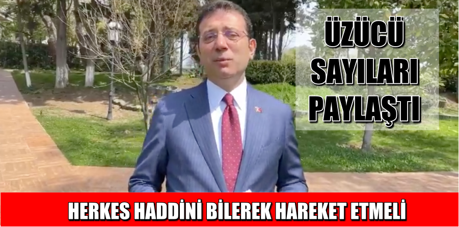İmamoğlu Üzücü Sayıları Paylaştı