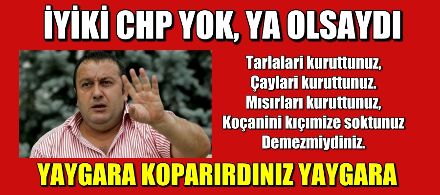 İsmail Türüt CHP’ye Hakaret Etti. Yaygara Koparırdınız.