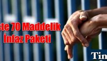 İşte 70 maddelik infaz paketi