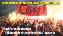 Gezi Parkı Olaylarında “hükümeti devirmeye teşebbüs” davası