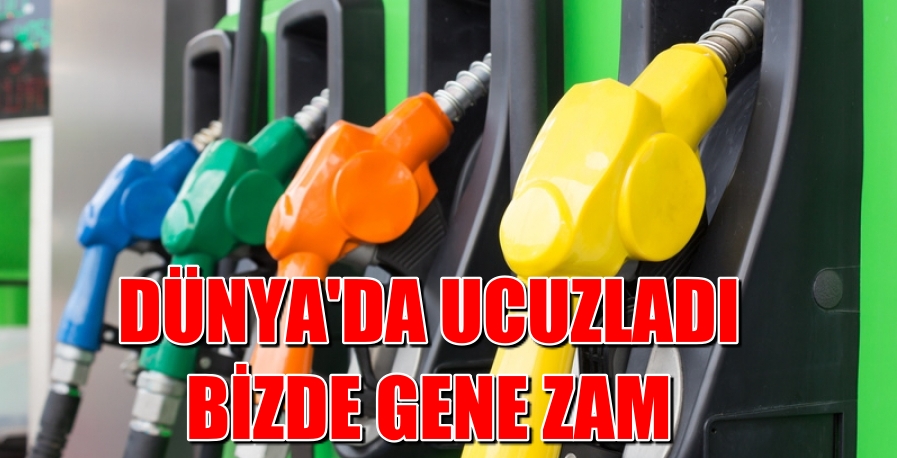 Dünya’da ucuzladı bizde zam devam ediyor