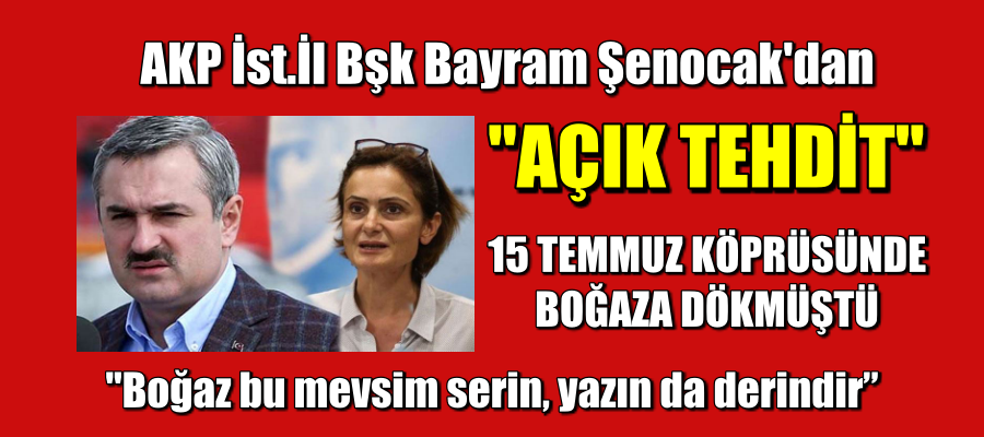 AKP’li Bayram Şenocak’dan Kaftancıoğlu’na Açık Tehdit