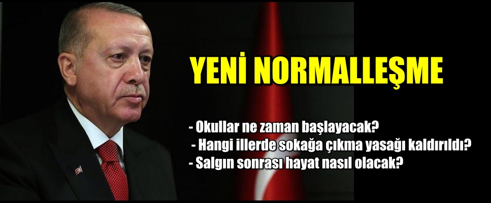 Yeni Normalleşme Açıklamaları