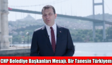 CHP Belediye Başkanları Mesajı. Bir Tanesin Türkiyem