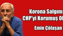 Korona Salgını CHP’yi Korumuş Oldu