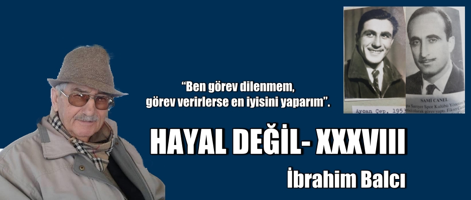 HAYAL DEĞİL- XXXVIII