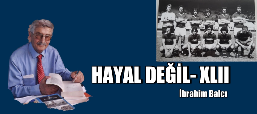 HAYAL DEĞİL- XLII