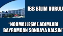 NORMALLEŞME ADIMLARI BAYRAMDAN SONRAYA KALSIN