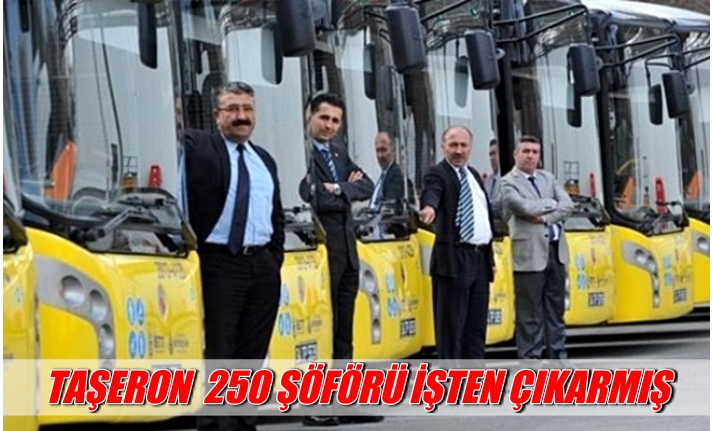 İETT’de 250 şöför işten çıkarıldı