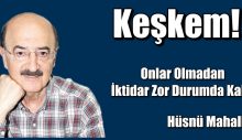 Keşkem! Hüsnü Mahalli