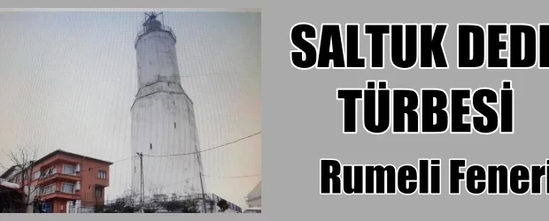 SALTUK DEDE TÜRBESİ (Rumelifeneri)