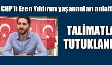Kaymakam korumasının silah çektiği CHP’li Eren Yıldırım yaşananları anlattı