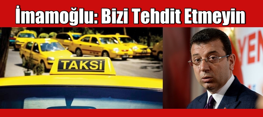 İmamoğlu tepkileri yanıtladı: Bizi tehdit etmeyin
