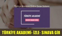 TÜRKİYE AKADEMİ SINAVA GİRİŞ