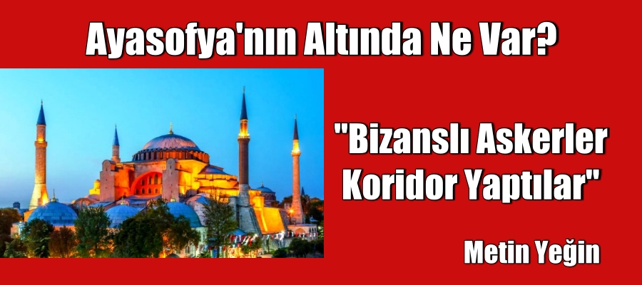 Ayasofya’nın altında ne var?