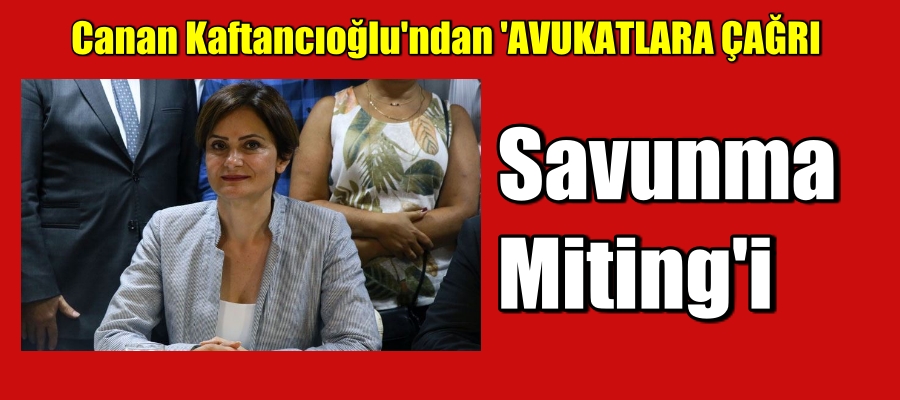 Canan Kaftancıoğlu’ndan Savunma Miting’i daveti