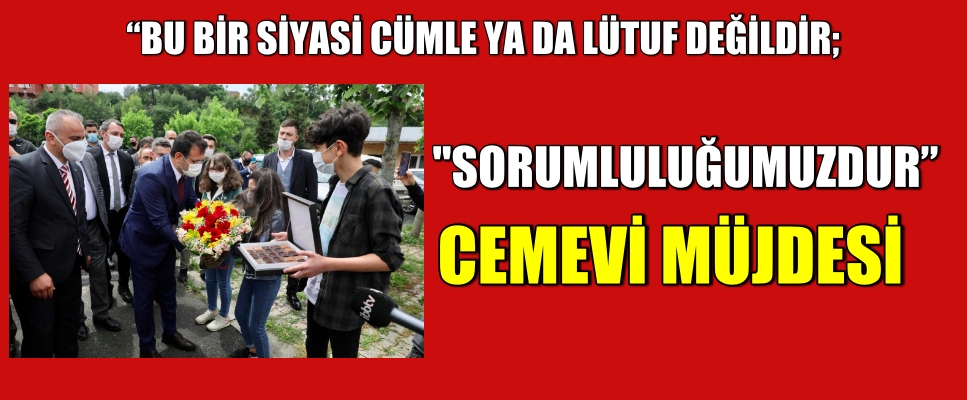İMAMOĞLU CEMEVİ MÜJDESİ VERDİ