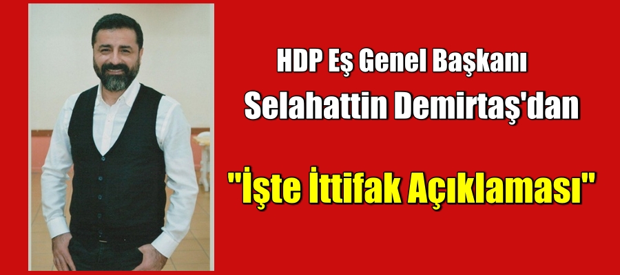 Demirtaş: İşte ittifak açıklaması